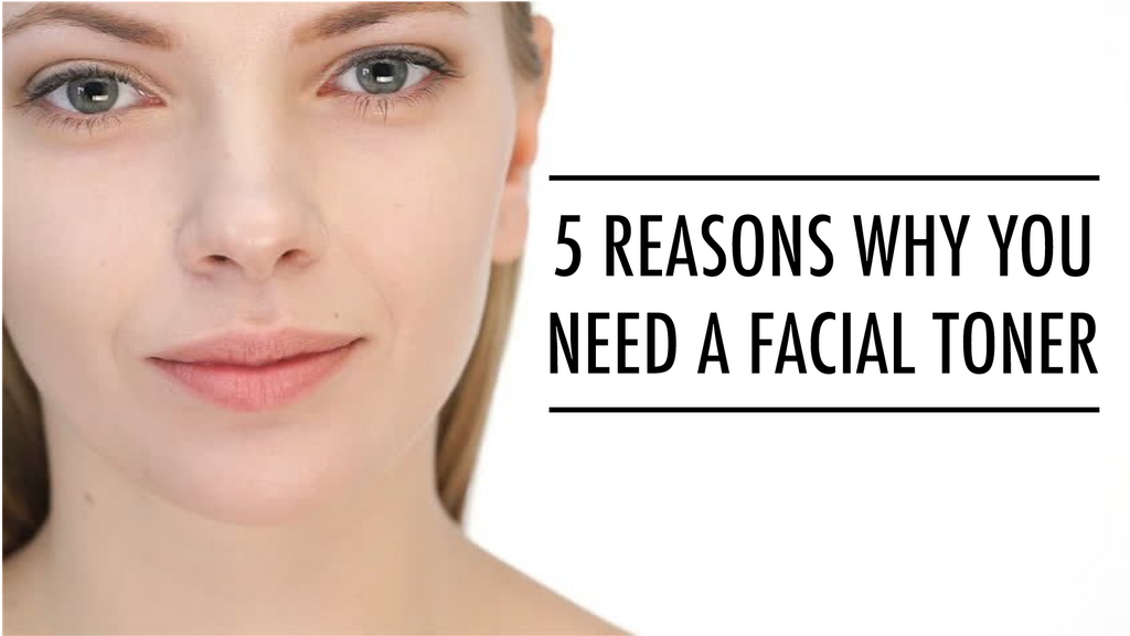Five Reasons Why You Need a Facial Toner